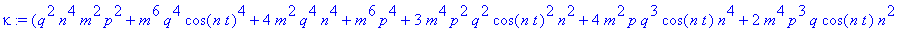 kappa := (q^2*n^4*m^2*p^2+m^6*q^4*cos(n*t)^4+4*m^2*...