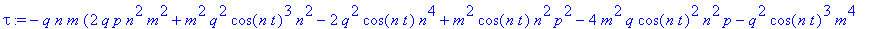 tau := -q*n*m*(2*q*p*n^2*m^2+m^2*q^2*cos(n*t)^3*n^2...