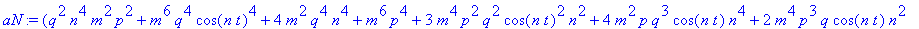 aN := (q^2*n^4*m^2*p^2+m^6*q^4*cos(n*t)^4+4*m^2*q^4...