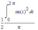 1/2*Int(sin(t)^2,t = 0 .. 2*Pi)/Pi