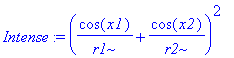Intense := (cos(x1)/r1+cos(x2)/r2)^2
