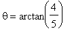theta = arctan(4/5)