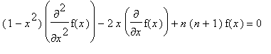 (1-x^2)*diff(f(x),`$`(x,2))-2*x*diff(f(x),x)+n*(n+1...