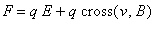 F = q*E+q*cross(v,B)