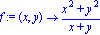 f := proc (x, y) options operator, arrow; (x^2+y^2)/(x+y) end proc