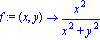f := proc (x, y) options operator, arrow; x^2/(x^2+y^2) end proc