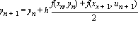 y[n+1] = y[n]+h*(f(x[n], y[n])+f(x[x+1], u[n+1]))/2