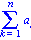 sum(a[k], k = 1 .. n)
