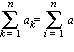 Sum(a[k], k = 1 .. n) = Sum(a[i], i = 1 .. n)