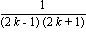 1/((2*k-1)*(2*k+1))