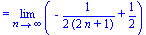 `` = Limit(-1/2/(2*n+1)+1/2, n = infinity)