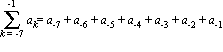 Sum(a[k], k = -7 .. -1) = a[-7]+a[-6]+a[-5]+a[-4]+a[-3]+a[-2]+a[-1]