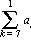 Sum(a[k], k = 7 .. 1)