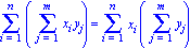 Sum(Sum(x[i]*y[j], j = 1 .. m), i = 1 .. n) = Sum(x[i]*(Sum(y[j], j = 1 .. m)), i = 1 .. n)