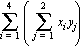 Sum(Sum(x[i]*y[j], j = 1 .. 2), i = 1 .. 4)