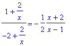 (1+2/x)/(-2+2/x) = -1/2*(x+2)/(x-1)