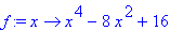 f := proc (x) options operator, arrow; x^4-8*x^2+16...