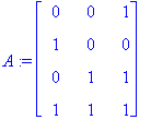 A := matrix([[0, 0, 1], [1, 0, 0], [0, 1, 1], [1, 1...