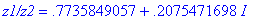 `z1/z2` = .7735849057+.2075471698*I