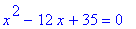 x^2-12*x+35 = 0