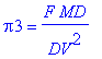 Pi3 = F*MD/DV^2