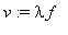 v := lambda*f