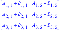matrix([[A[1,1]+B[1,1], A[1,2]+B[1,2]], [A[2,1]+B[2...