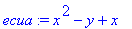 ecua := x^2-y+x
