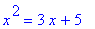 x^2 = 3*x+5