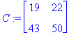 C := matrix([[19, 22], [43, 50]])