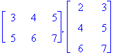 matrix([[3, 4, 5], [5, 6, 7]]), matrix([[2, 3], [4,...
