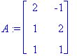 A := matrix([[2, -1], [1, 2], [1, 1]])