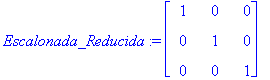 Escalonada_Reducida := matrix([[1, 0, 0], [0, 1, 0]...