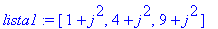lista1 := [1+j^2, 4+j^2, 9+j^2]