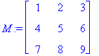 M := matrix([[1, 2, 3], [4, 5, 6], [7, 8, 9]])