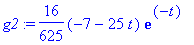 g2 := 16/625*(-7-25*t)*exp(-t)