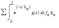 sum(int(exp(-s*lambda[n])*g(s),s = 0 .. L)*f[n]*phi...