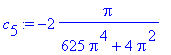 c[5] := -2*Pi/(625*Pi^4+4*Pi^2)