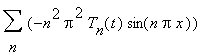 sum(-n^2*Pi^2*T[n](t)*sin(n*Pi*x),n)