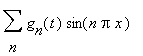 sum(g[n](t)*sin(n*Pi*x),n)
