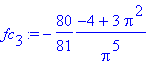 fc[3] := -80/81*(-4+3*Pi^2)/Pi^5