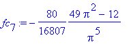fc[7] := -80/16807*(49*Pi^2-12)/Pi^5