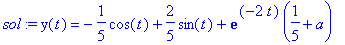 sol := y(t) = -1/5*cos(t)+2/5*sin(t)+exp(-2*t)*(1/5...
