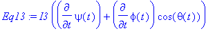 Eq13 := I3*(diff(psi(t),t)+diff(phi(t),t)*cos(theta...
