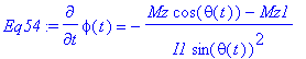 Eq54 := diff(phi(t),t) = -(Mz*cos(theta(t))-Mz1)/I1...
