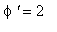 phi*`'` = 2