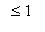 ` ` <= 1