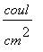 coul/(cm^2)