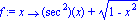 f := proc (x) options operator, arrow; sec^2(x)+sqrt(1-x^2) end proc