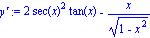 `y'` := 2*sec(x)^2*tan(x)-x/(1-x^2)^(1/2)